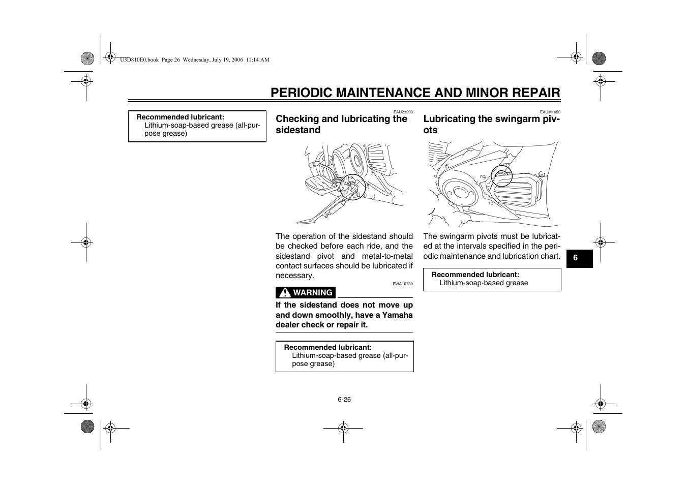 Checking and lubricating the, Sidestand -26, Lubricating the swingarm pivots -26 | Periodic maintenance and minor repair | Yamaha XVS13AW(C) User Manual | Page 65 / 97