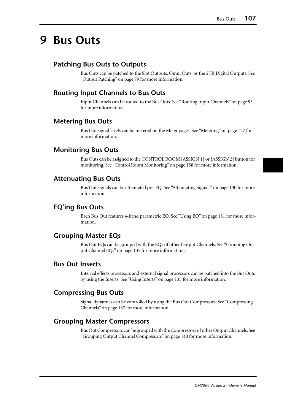 9 bus outs, Patching bus outs to outputs, Routing input channels to bus outs | Metering bus outs, Monitoring bus outs, Attenuating bus outs, Eq’ing bus outs, Grouping master eqs, Bus out inserts, Compressing bus outs | Yamaha DM2000 User Manual | Page 107 / 402
