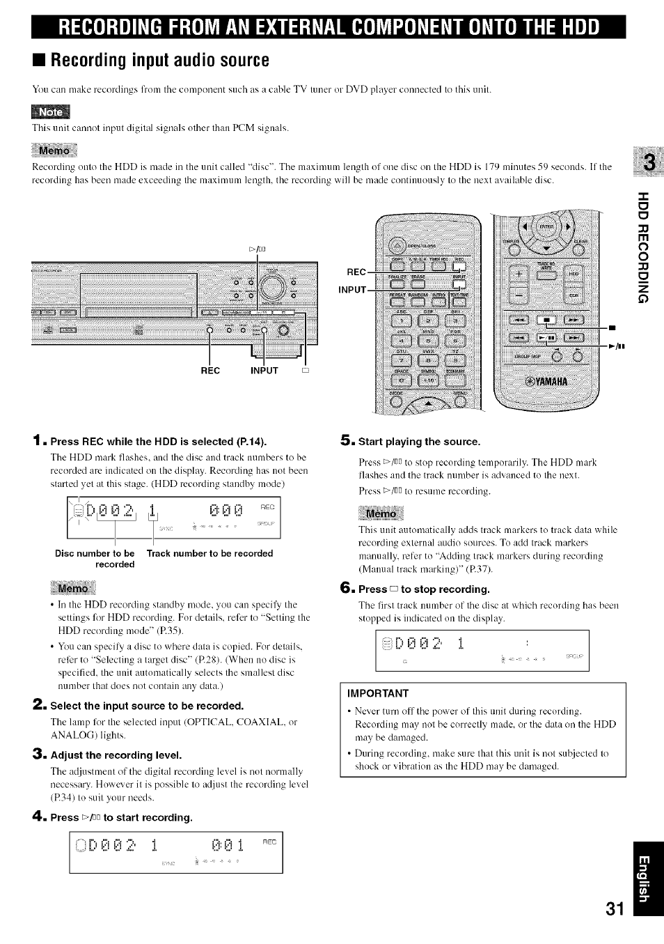 Recording from an external component onto the hdd, Recording input audio source, Memo | Yamaha, Press rec while the hdd is selected (p.14), Start playing the source, 2> select the input source to be recorded, 3i adjust the recording level, Press >/nci to start recording, 6a press □ to stop recording | Yamaha CDR-HD1500 User Manual | Page 37 / 90