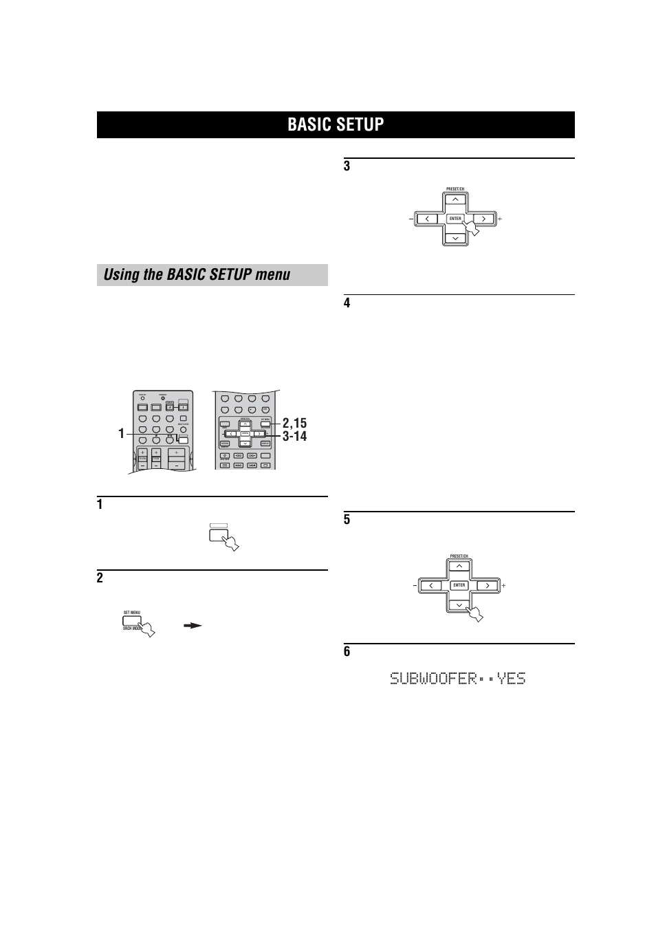 Basic setup, Using the basic setup menu, Subwoofer ..yes | Room: s m >l, Press amp, Press j / i to select the desired setting, Press d to display the subwoofer parameter, Press j / i to select the desired setting. yes, None | Yamaha RX-V557 User Manual | Page 26 / 92