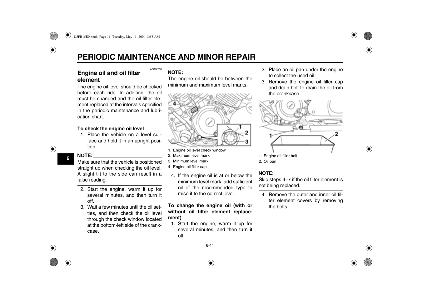 To change the engine oil, Periodic maintenance and minor repair | Yamaha XVS650ATT(C User Manual | Page 54 / 101