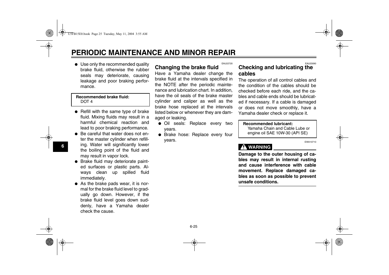 Checking and lubricating the cables, Periodic maintenance and minor repair | Yamaha XVS650ATT(C User Manual | Page 68 / 101