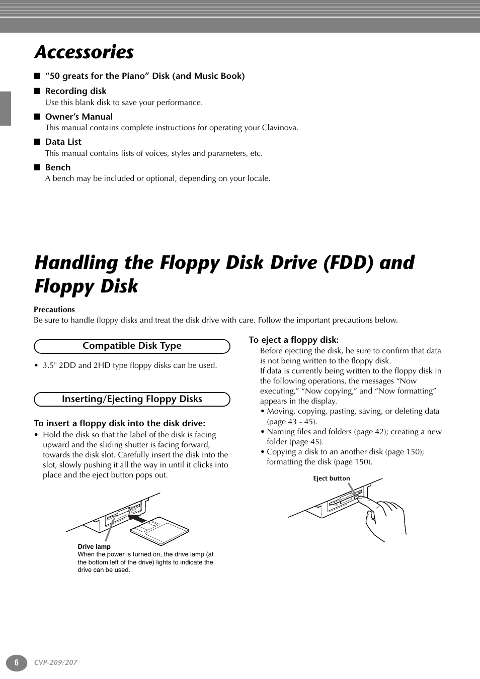 Accessories, 50 greats for the piano” disk (and music book), Recording disk | Owner’s manual, Data list, Bench, Compatible disk type, Inserting/ejecting floppy disks, To insert a floppy disk into the disk drive, To eject a floppy disk | Yamaha CVP-207  EN User Manual | Page 6 / 176