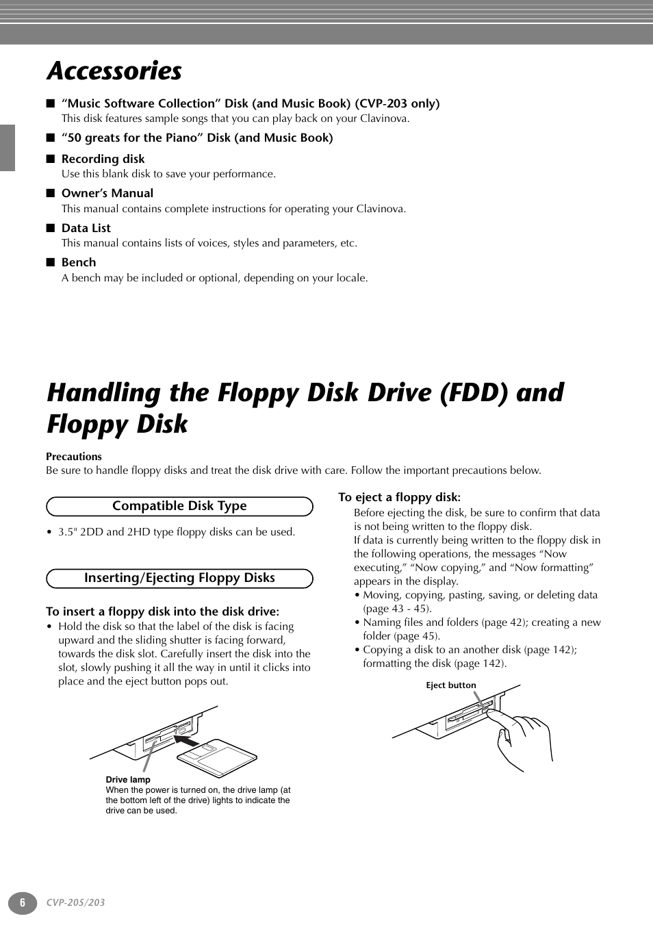 Accessories, 50 greats for the piano” disk (and music book), Recording disk | Owner’s manual, Data list, Bench, Compatible disk type, Inserting/ejecting floppy disks, To insert a floppy disk into the disk drive, To eject a floppy disk | Yamaha 205M  EN User Manual | Page 6 / 170