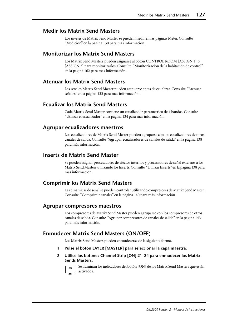 Medir los matrix send masters, Monitorizar los matrix send masters, Atenuar los matrix send masters | Ecualizar los matrix send masters, Agrupar ecualizadores maestros, Inserts de matrix send master, Comprimir los matrix send masters, Agrupar compresores maestros, Enmudecer matrix send masters (on/off) | Yamaha DM 2000 User Manual | Page 127 / 410