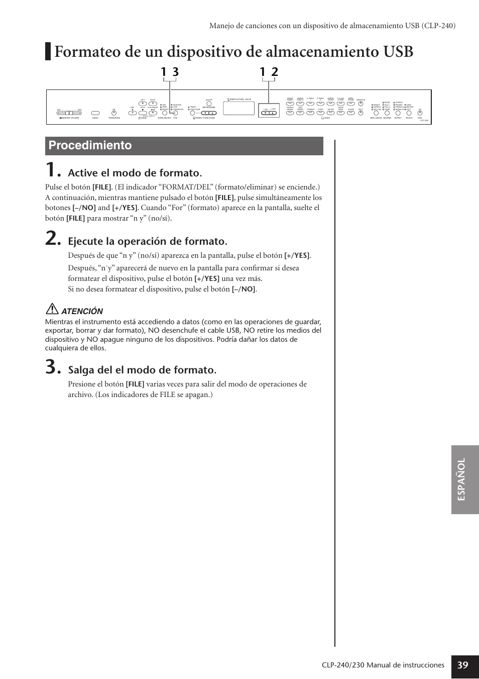 Formateo de un dispositivo de almacenamiento usb, Formateo de un dispositivo de almacenamiento usb39, 1 3 1 2 procedimiento | Active el modo de formato, Ejecute la operación de formato, Salga del el modo de formato, Espa ñ ol 39, Pulse el botón, Pulse simultáneamente los botones, Para mostrar “n y” (no/sí) | Yamaha CLP-230 User Manual | Page 39 / 89