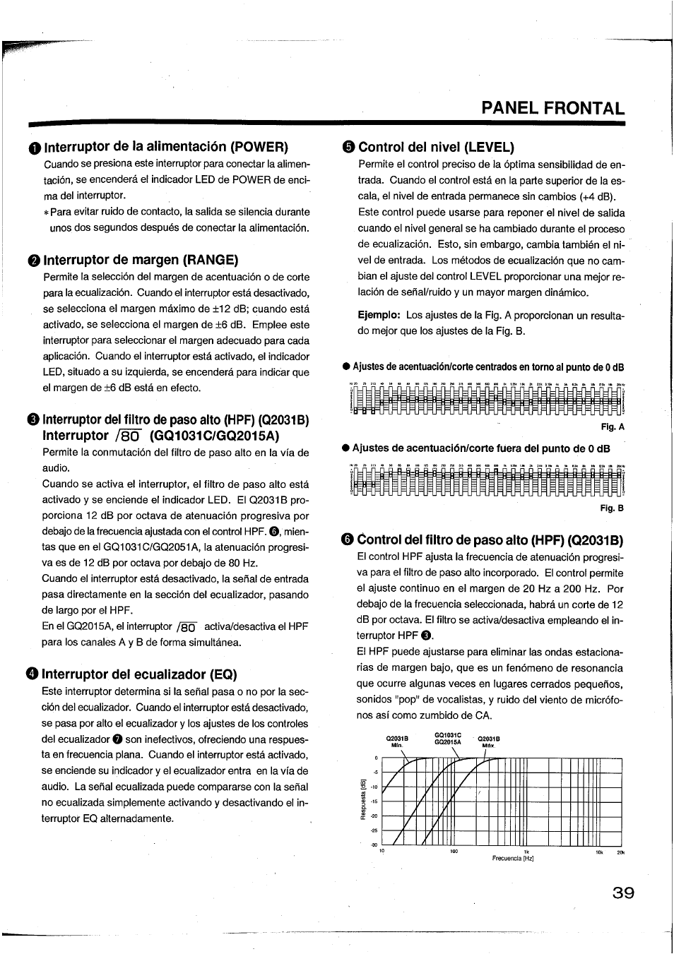 O interruptor de la alimentación (power), O interruptor de margen (range), O interruptor del ecualizador (eq) | 0 control del nivel (level), 0 control del filtro de paso alto (hpf) (q2031b), Panel frontal o, Power), Interruptor del ecualizador (eq), Control del filtro de paso alto (hpf) (q2031b), Interruptor de la alimentación | Yamaha Graphic Equaliser Q2031B User Manual | Page 38 / 45