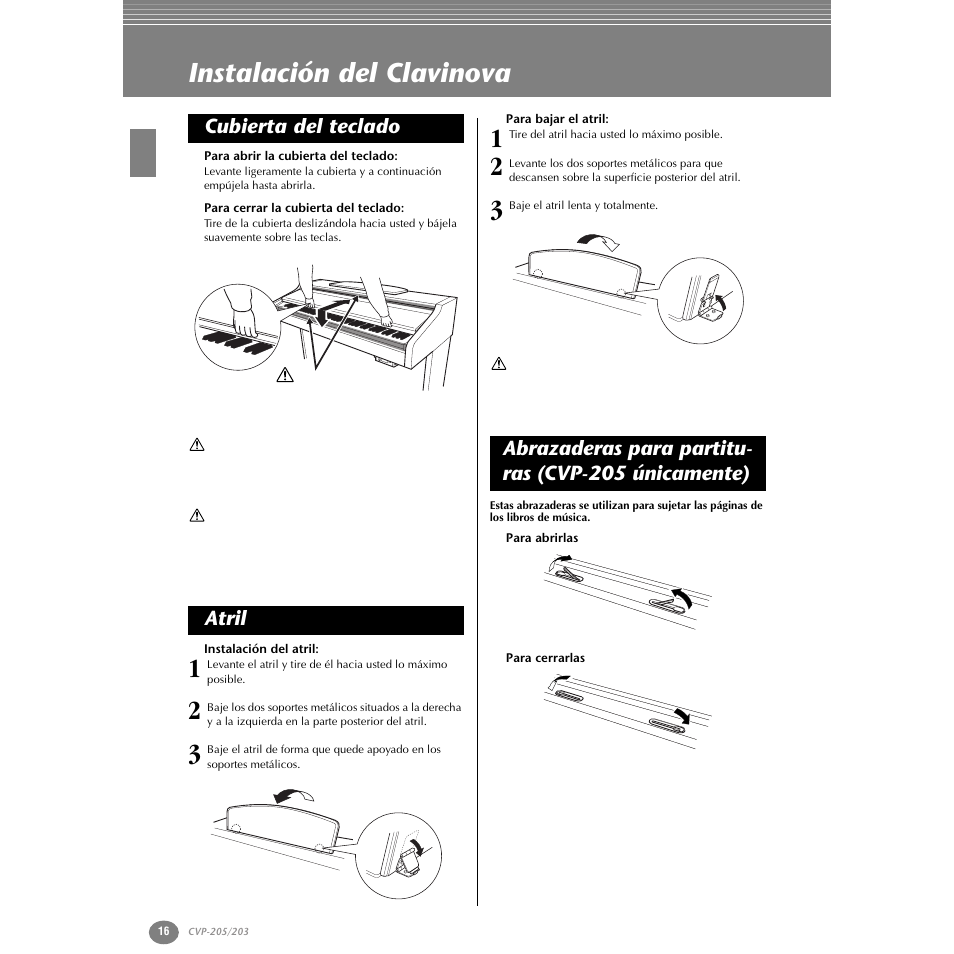 Instalación del clavinova, Para abrir la cubierta del teclado, Para cerrar la cubierta del teclado | Atril, Instalación del atril, Para bajar el atril, Abrazaderas para partitu- ras (cvp-205 únicamente), Para abrirlas, Para cerrarlas, Cubierta del teclado | Yamaha Clavinova CVP-203 User Manual | Page 16 / 169