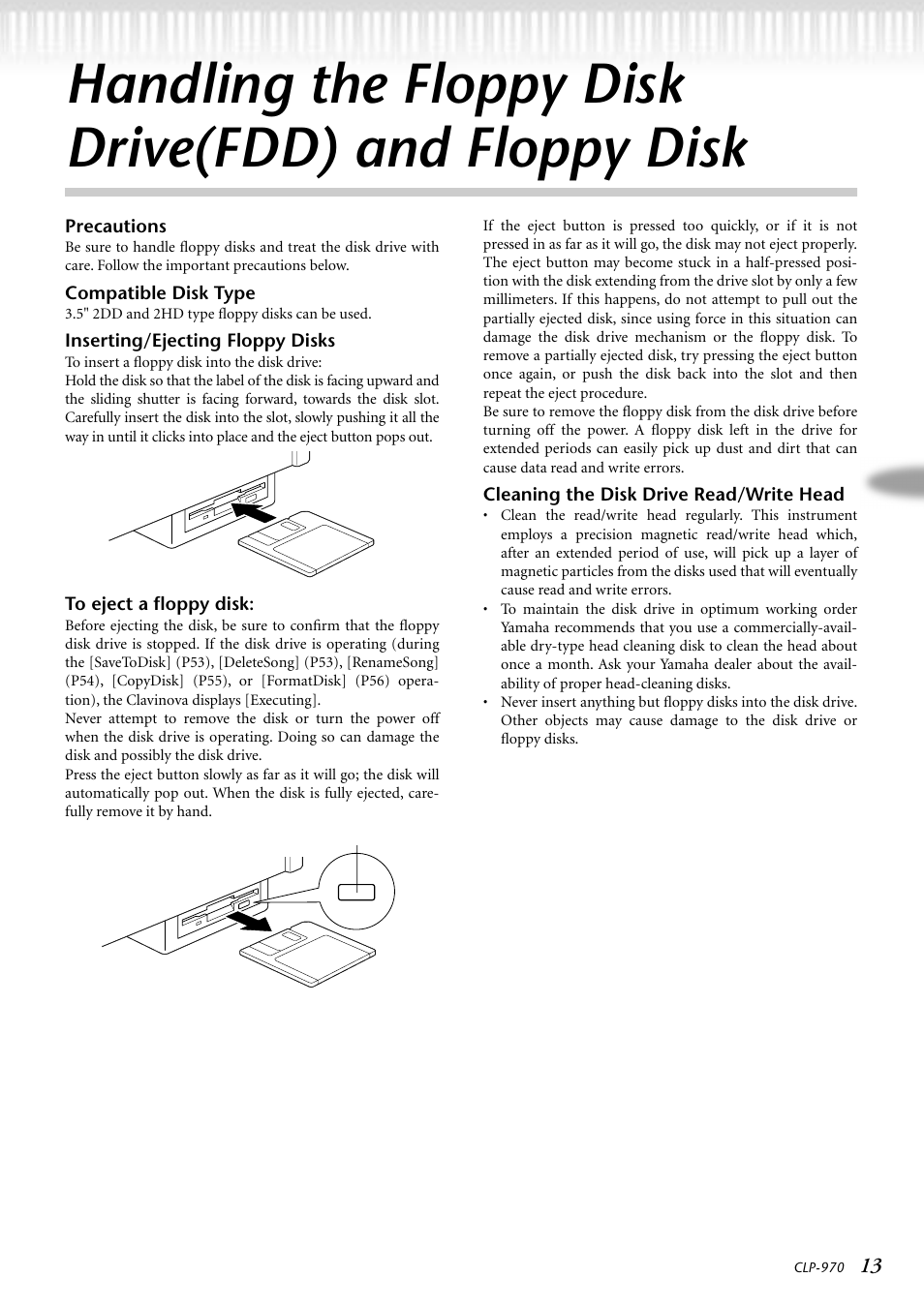 Precautions, Compatible disk type, Inserting/ejecting floppy disks | To eject a floppy disk, Cleaning the disk drive read/write head | Yamaha CLP-970C EN User Manual | Page 13 / 114