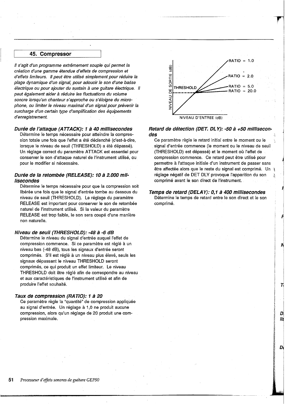 Durée de l’attaque (attack): 1 à 40 millisecondes, Niveau de seuil (threshold): -48 à -6 db, Taux de compression (ratio): 1 à 20 | Temps de retard (delay): 0,1 à 400 millisecondes | Yamaha GEP50 User Manual | Page 50 / 100