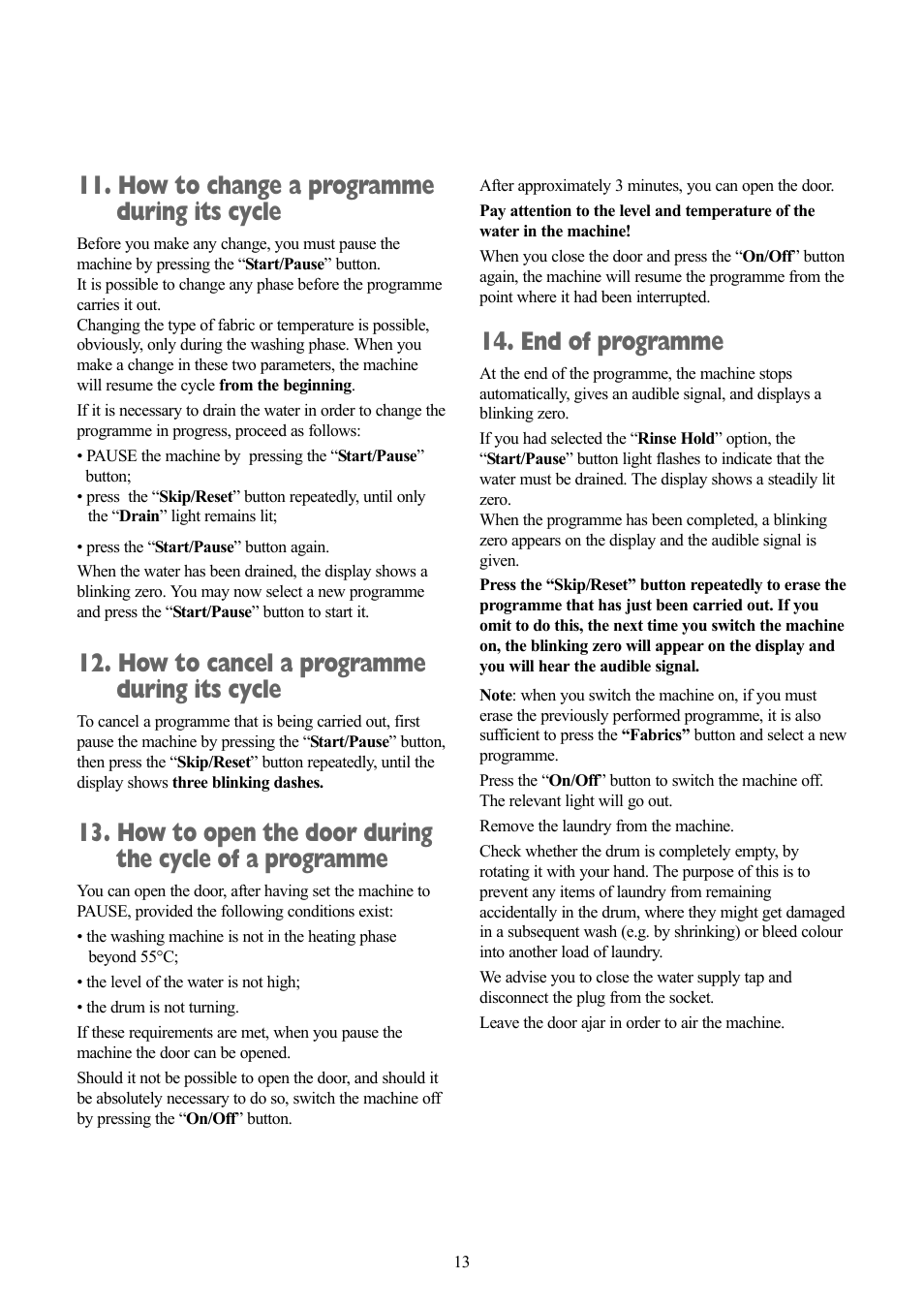 How to change a programme during its cycle, How to cancel a programme during its cycle, End of programme | Zanussi ZWD 1270 S User Manual | Page 13 / 30