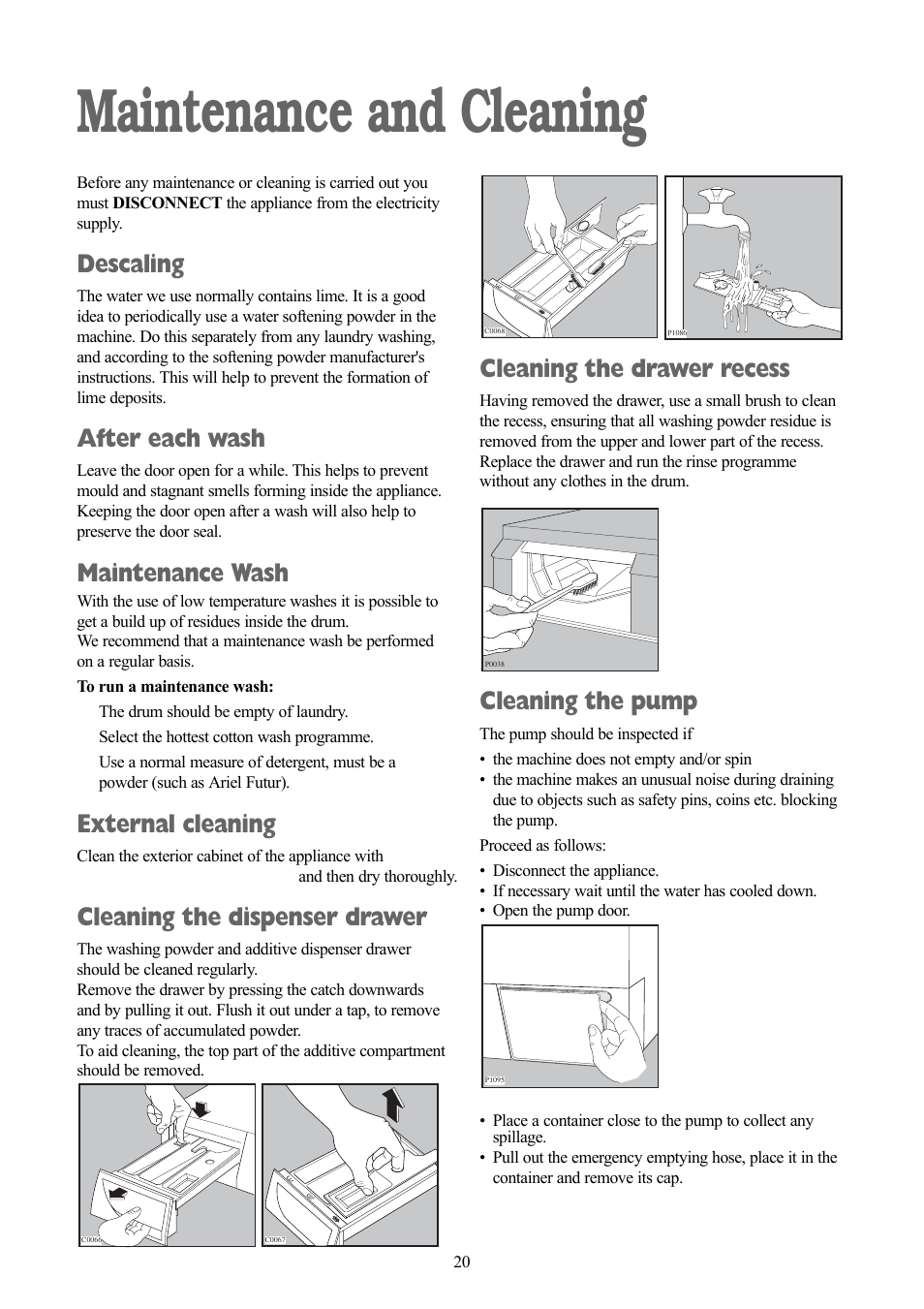 Maintenance and cleaning, Descaling, After each wash | Maintenance wash, External cleaning, Cleaning the dispenser drawer, Cleaning the drawer recess, Cleaning the pump | Zanussi ZWD 1270 S User Manual | Page 20 / 30