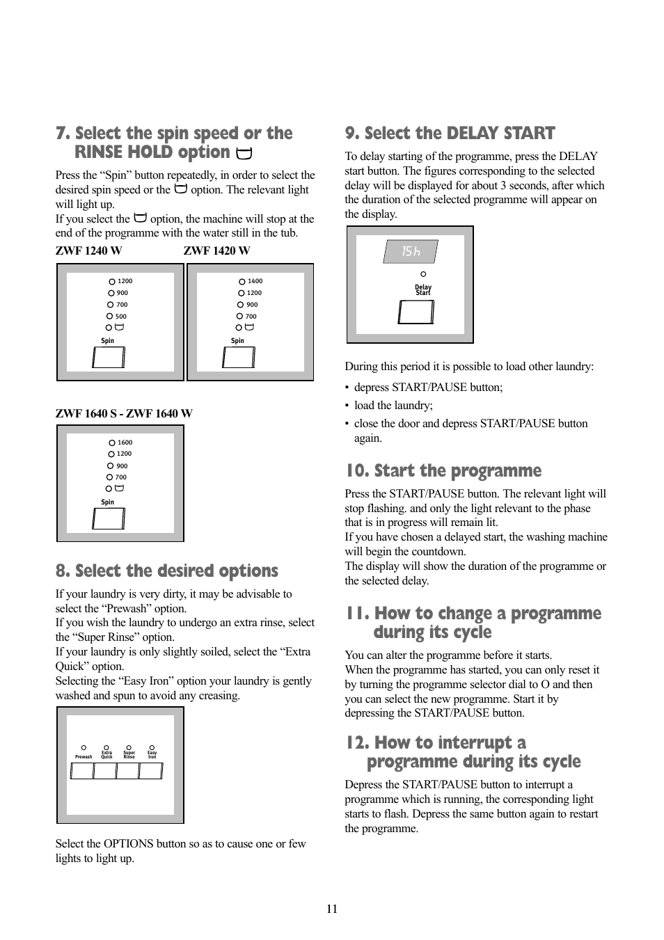 Select the spin speed or the rinse hold option, Select the desired options, Select the delay start | Start the programme, How to change a programme during its cycle, How to interrupt a programme during its cycle | Zanussi ZWF 1240 W User Manual | Page 11 / 30