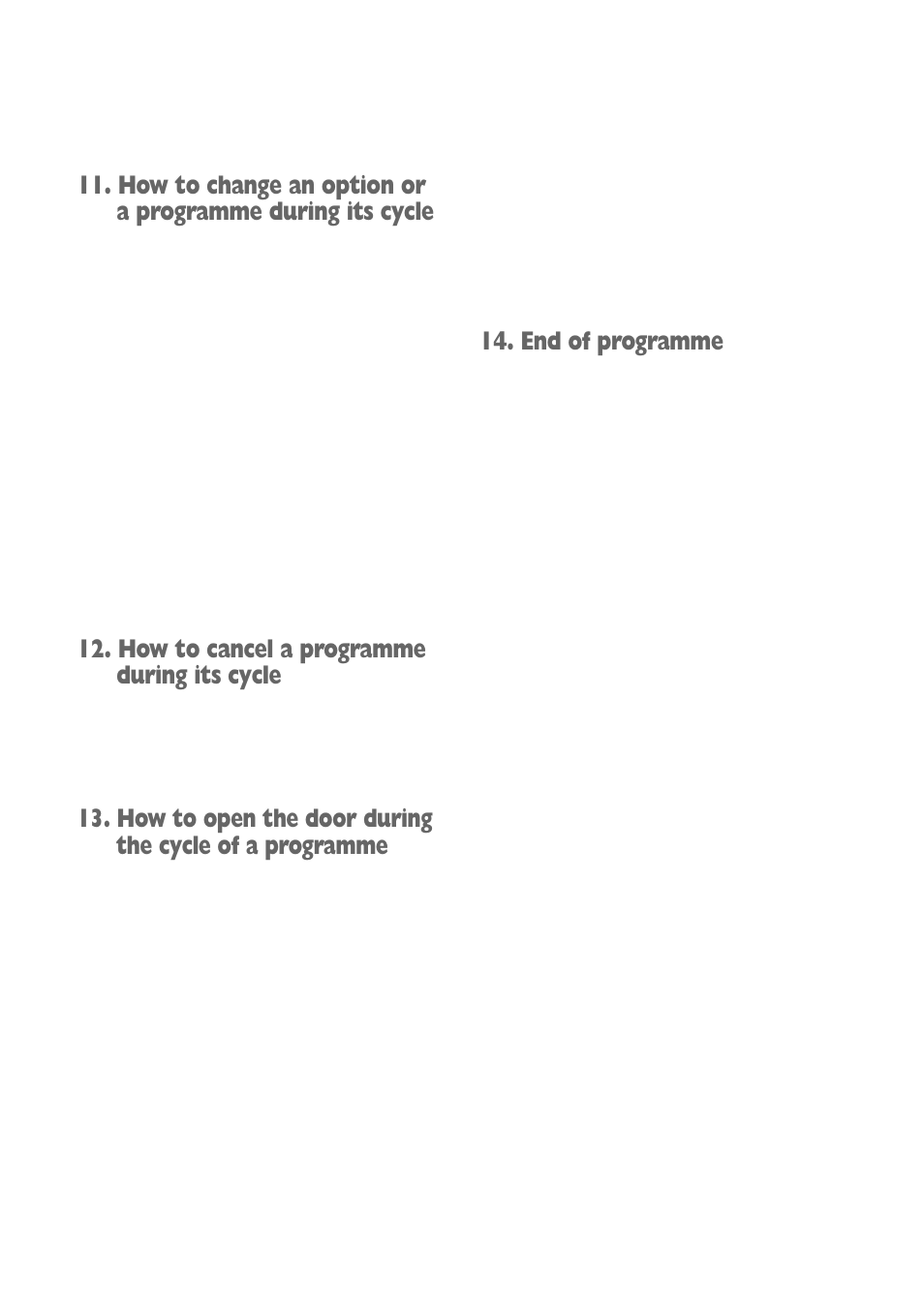 How to cancel a programme during its cycle, End of programme | Zanussi ZWD 1472 S User Manual | Page 13 / 30