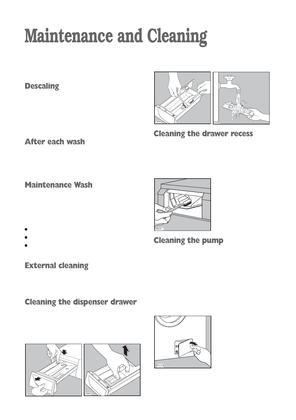 Maintenance and cleaning, Descaling, After each wash | Maintenance wash, External cleaning, Cleaning the dispenser drawer, Cleaning the drawer recess, Cleaning the pump | Zanussi ZWD 1472 S User Manual | Page 20 / 30