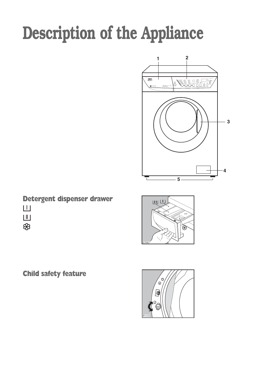 Description of the appliance, Detergent dispenser drawer, Child safety feature | Prewash main wash fabric softener | Zanussi ZWD 1472 S User Manual | Page 5 / 30