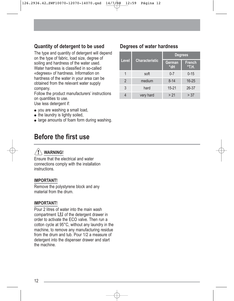 Before the first use, Quantity of detergent to be used, Degrees of water hardness | Zanussi ZWF 14070W1 User Manual | Page 12 / 32