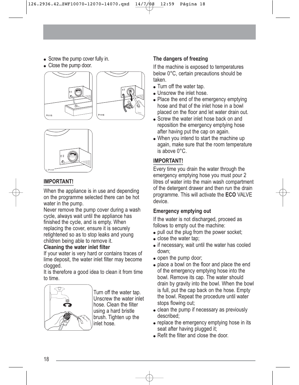 Screw the pump cover fully in, Turn off the water tap, Unscrew the inlet hose | Pull out the plug from the power socket, Close the water tap, If necessary, wait until the water has cooled down, Open the pump door, Refit the filter and close the door | Zanussi ZWF 14070W1 User Manual | Page 18 / 32