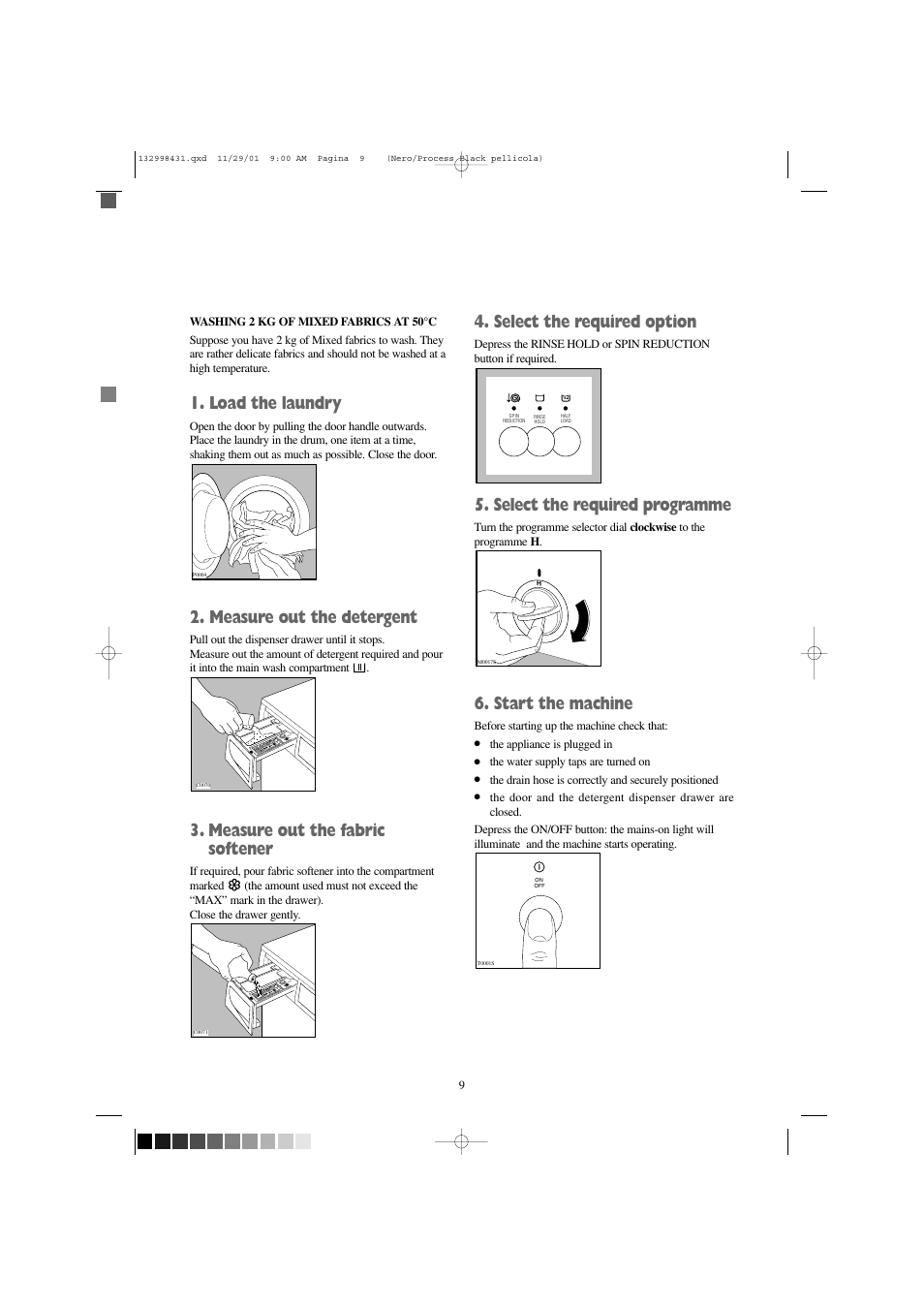 Load the laundry, Measure out the detergent, Measure out the fabric softener | Select the required option, Select the required programme, Start the machine | Zanussi FLA 1001 W User Manual | Page 9 / 28