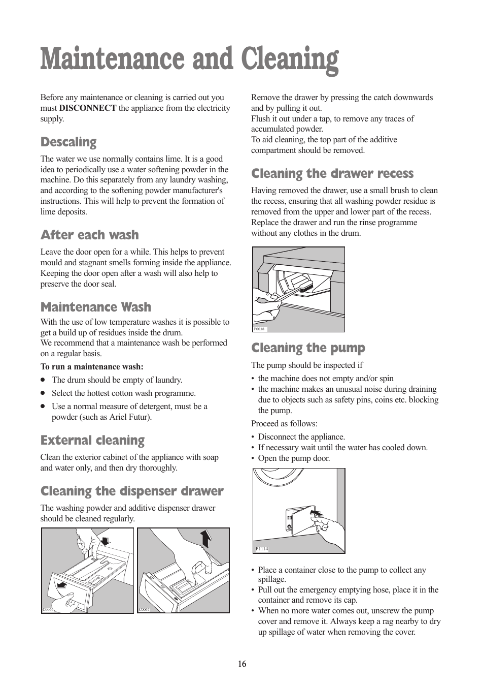 Maintenance and cleaning, Descaling, After each wash | Maintenance wash, External cleaning, Cleaning the dispenser drawer, Cleaning the drawer recess, Cleaning the pump | Zanussi ZWF 1432 S User Manual | Page 16 / 26