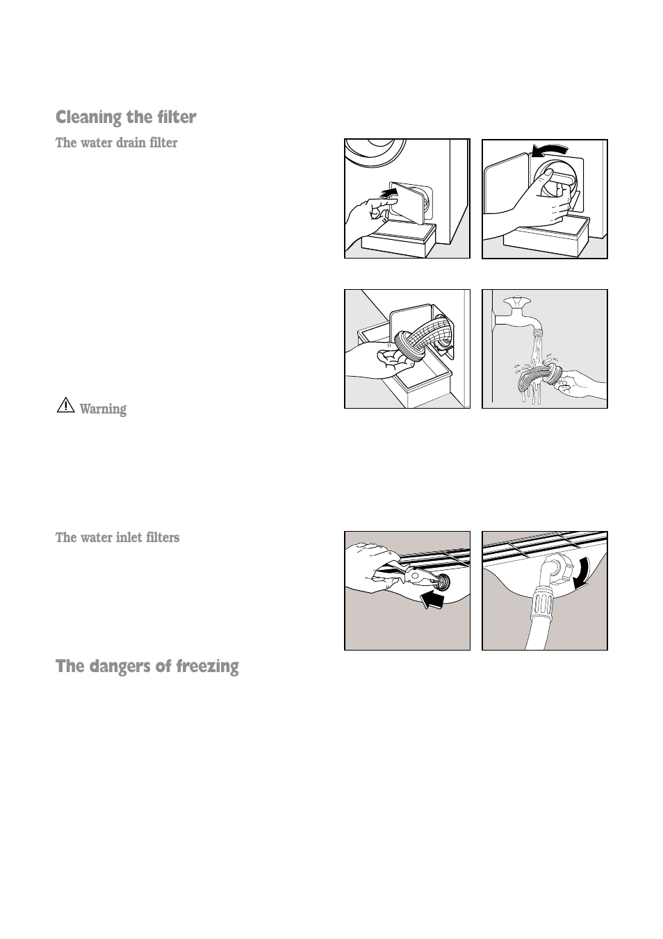 Cleaning the filter, The dangers of freezing, The water drain filter | Warning, The water inlet filters | Zanussi FLA 802 W User Manual | Page 18 / 32