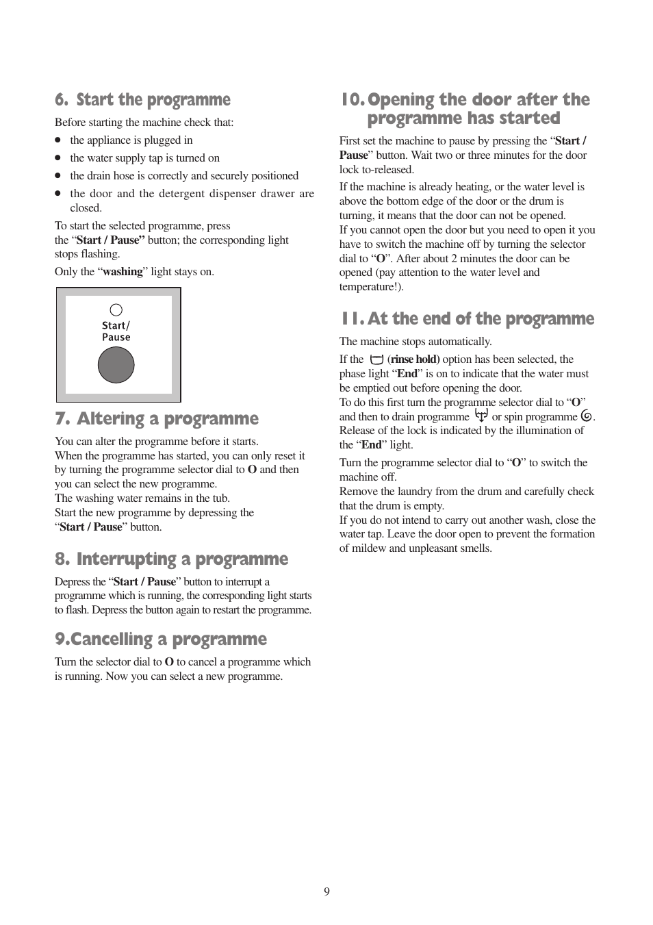 Start the programme, Altering a programme, Interrupting a programme | Cancelling a programme, Opening the door after the programme has started, At the end of the programme | Zanussi ZWF 1010 W User Manual | Page 9 / 28