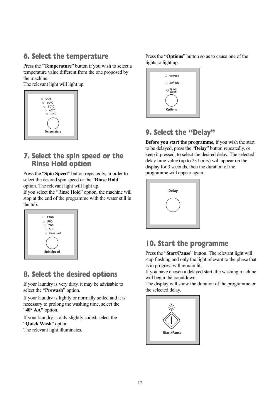 Select the temperature, Select the spin speed or the rinse hold option, Select the desired options | Select the “delay, Start the programme | Zanussi ZWD 1251 W User Manual | Page 12 / 30