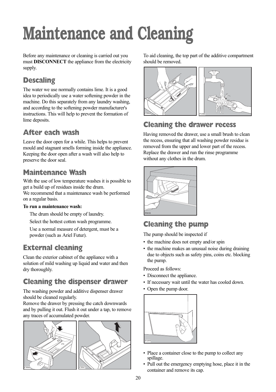 Maintenance and cleaning, Descaling, After each wash | Maintenance wash, External cleaning, Cleaning the dispenser drawer, Cleaning the drawer recess, Cleaning the pump | Zanussi ZWD 1251 W User Manual | Page 20 / 30