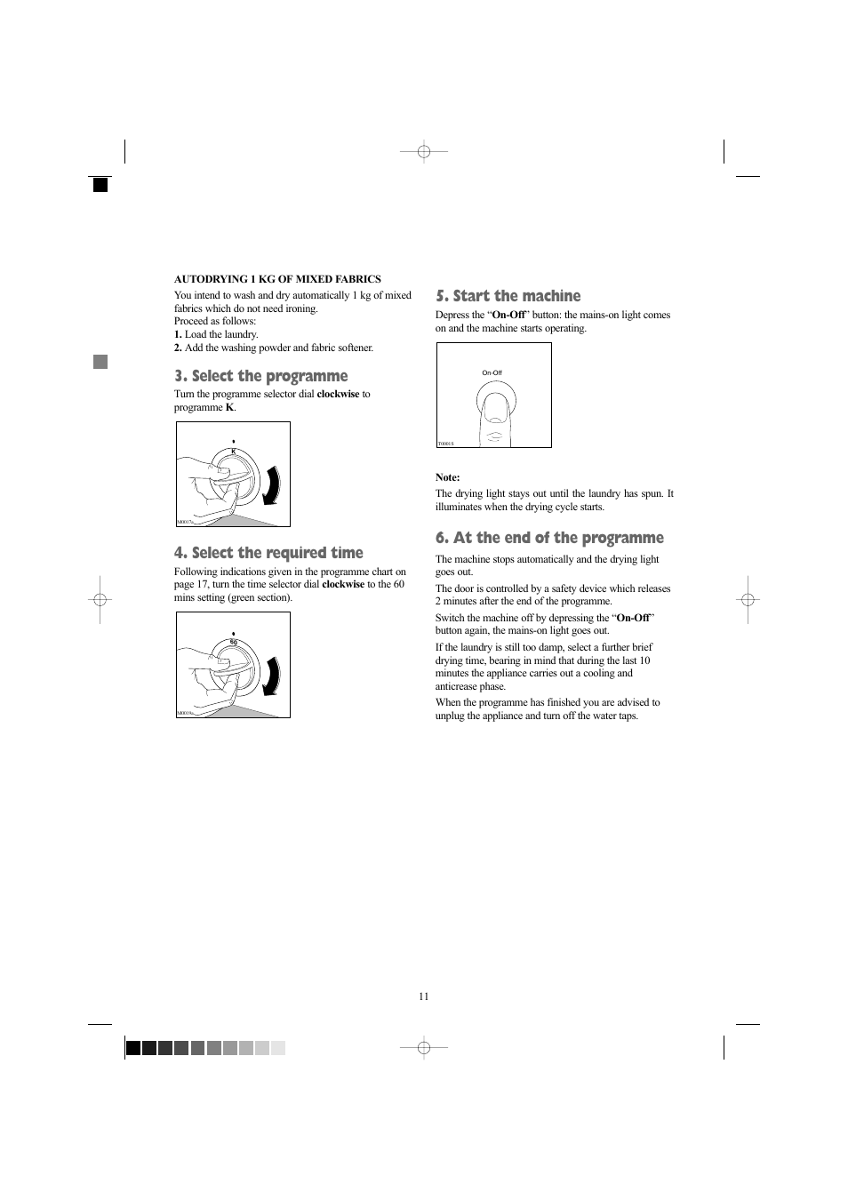 Select the programme, Select the required time, Start the machine | At the end of the programme | Zanussi ZWD 1261 W User Manual | Page 11 / 28