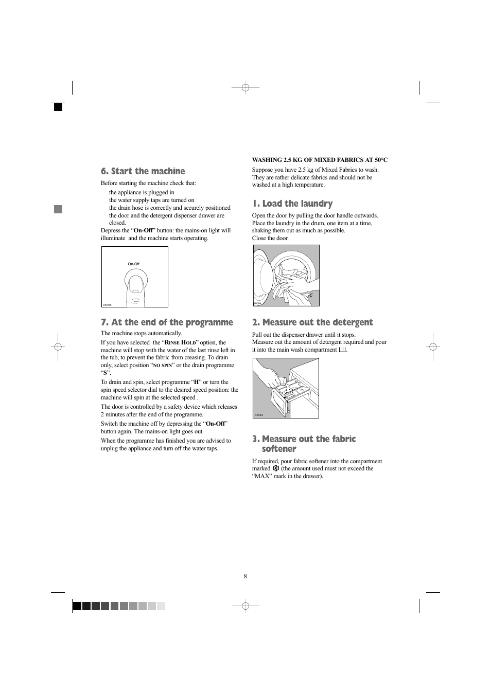 Start the machine, At the end of the programme, Load the laundry | Measure out the detergent, Measure out the fabric softener | Zanussi ZWD 1261 W User Manual | Page 8 / 28