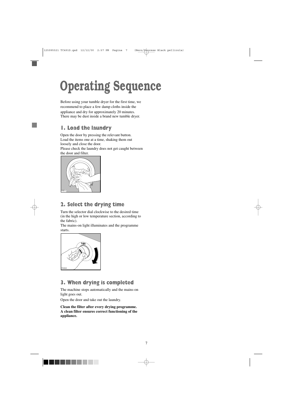 Operating sequence, Load the laundry, Select the drying time | When drying is completed | Zanussi TC 491 D User Manual | Page 7 / 18