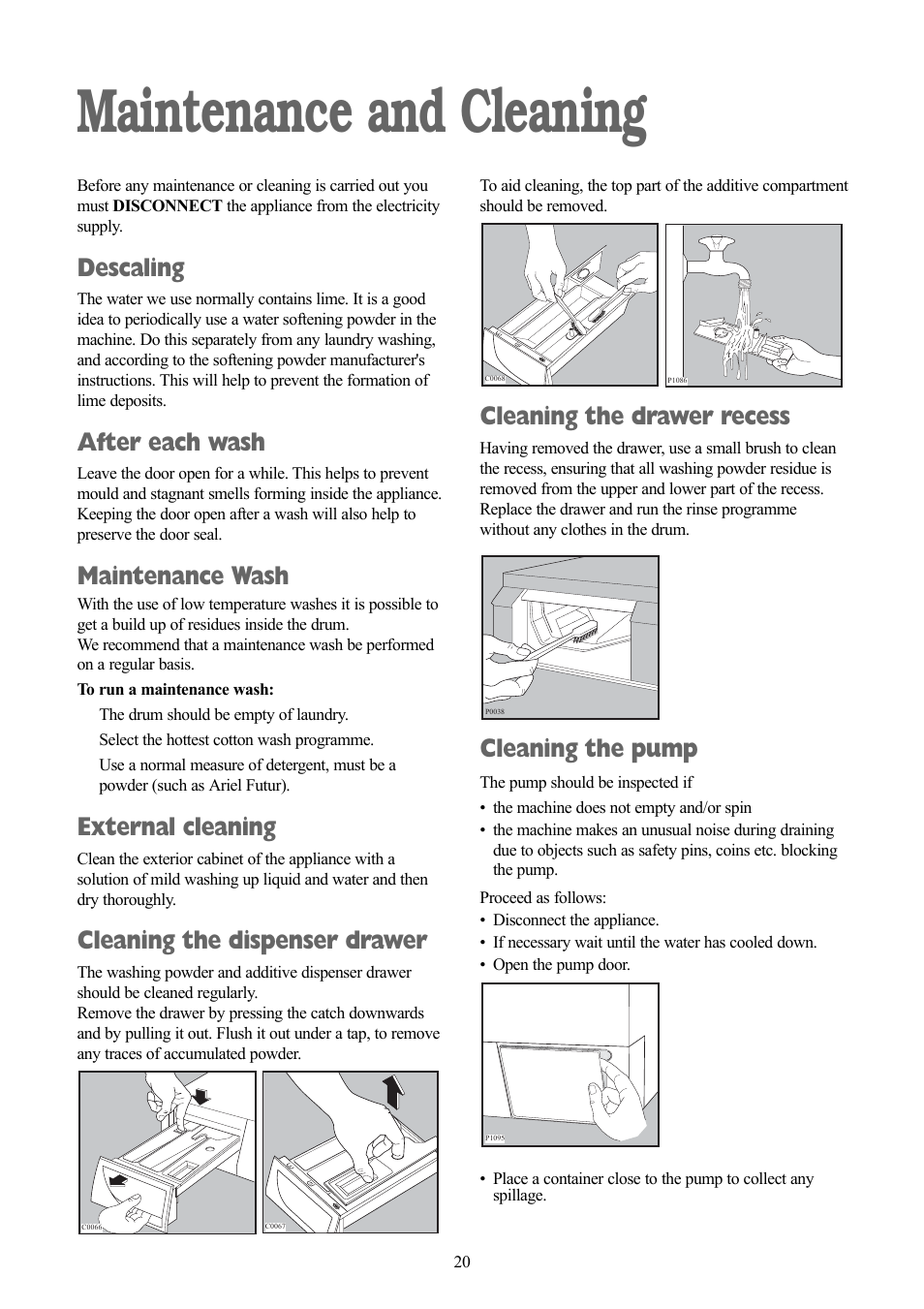 Maintenance and cleaning, Descaling, After each wash | Maintenance wash, External cleaning, Cleaning the dispenser drawer, Cleaning the drawer recess, Cleaning the pump | Zanussi ZWD 1471 W User Manual | Page 20 / 30