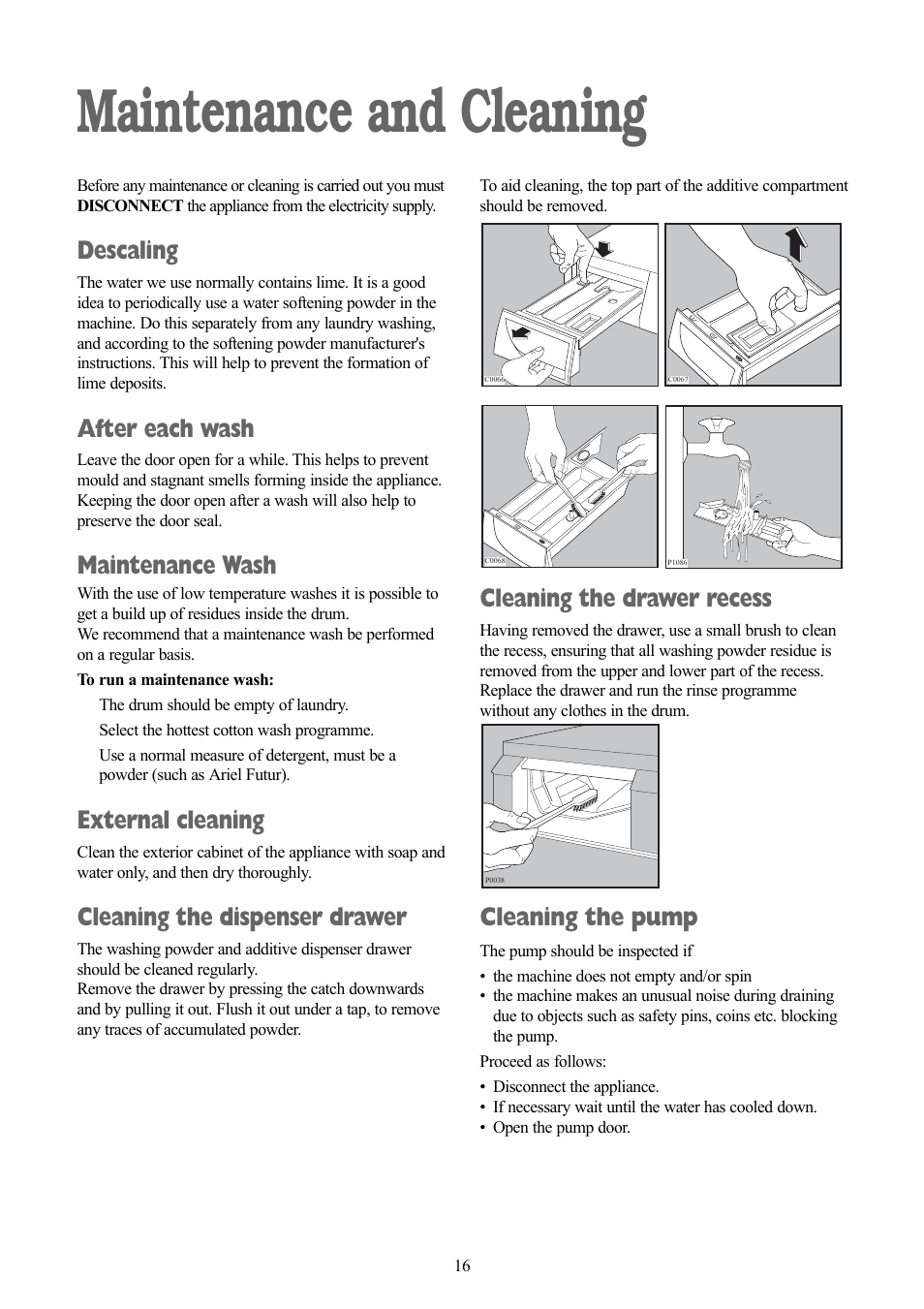 Maintenance and cleaning, Descaling, After each wash | Maintenance wash, External cleaning, Cleaning the dispenser drawer, Cleaning the drawer recess, Cleaning the pump | Zanussi ZWX 1505 W User Manual | Page 16 / 28