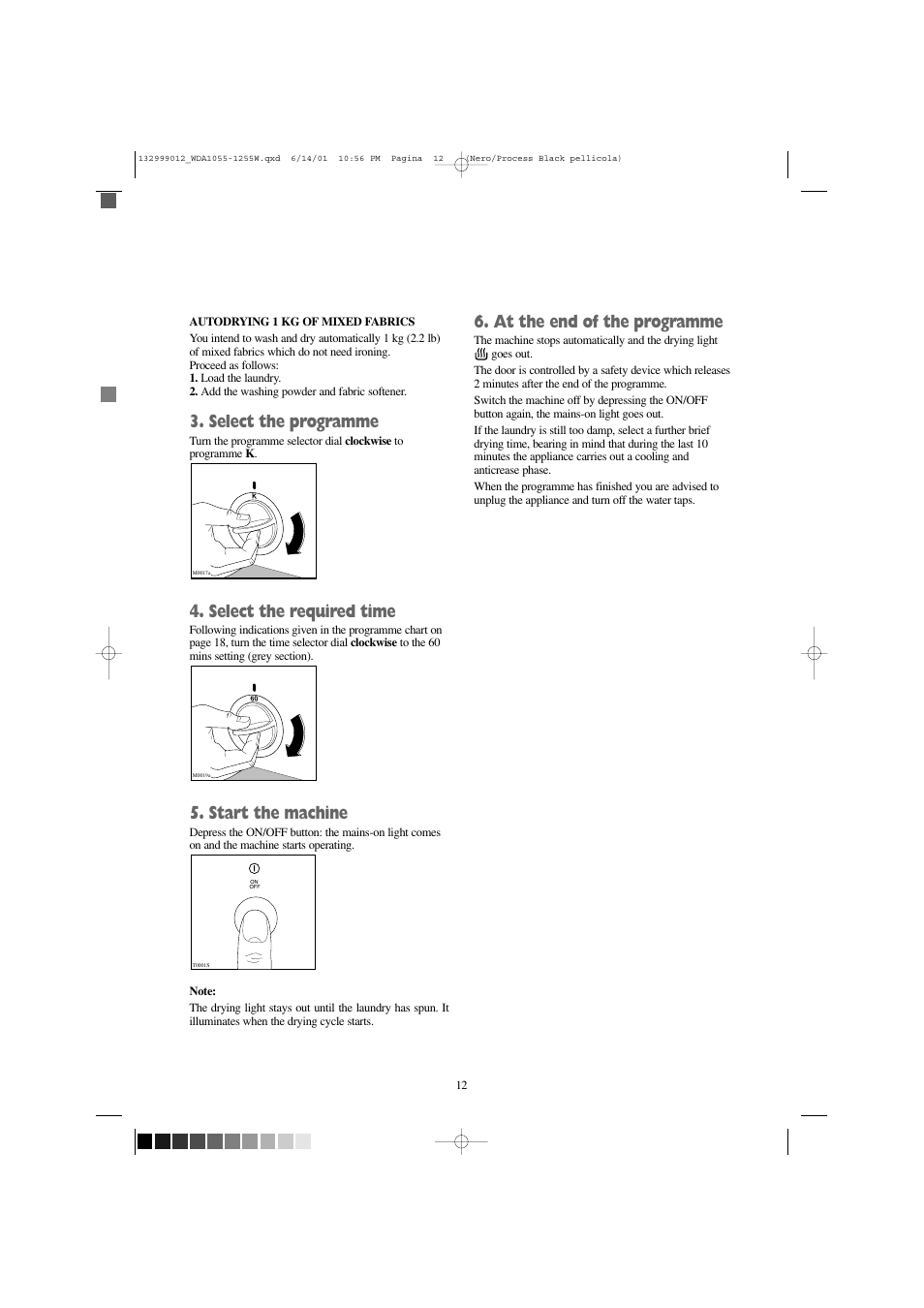 Select the programme, Select the required time, Start the machine | At the end of the programme | Zanussi WDA 1255 W User Manual | Page 12 / 31