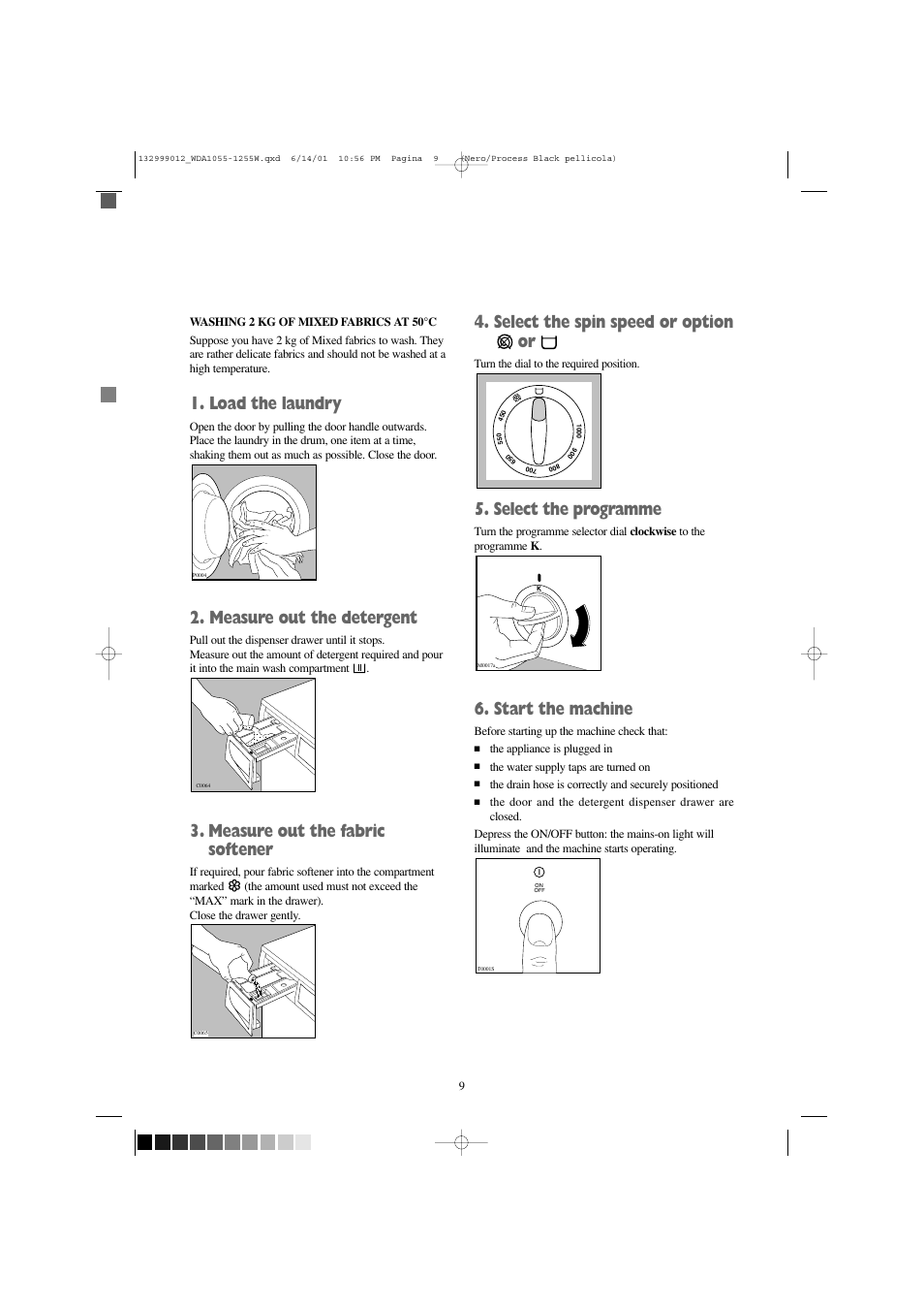 Load the laundry, Measure out the detergent, Measure out the fabric softener | Select the spin speed or option or, Select the programme, Start the machine | Zanussi WDA 1255 W User Manual | Page 9 / 31