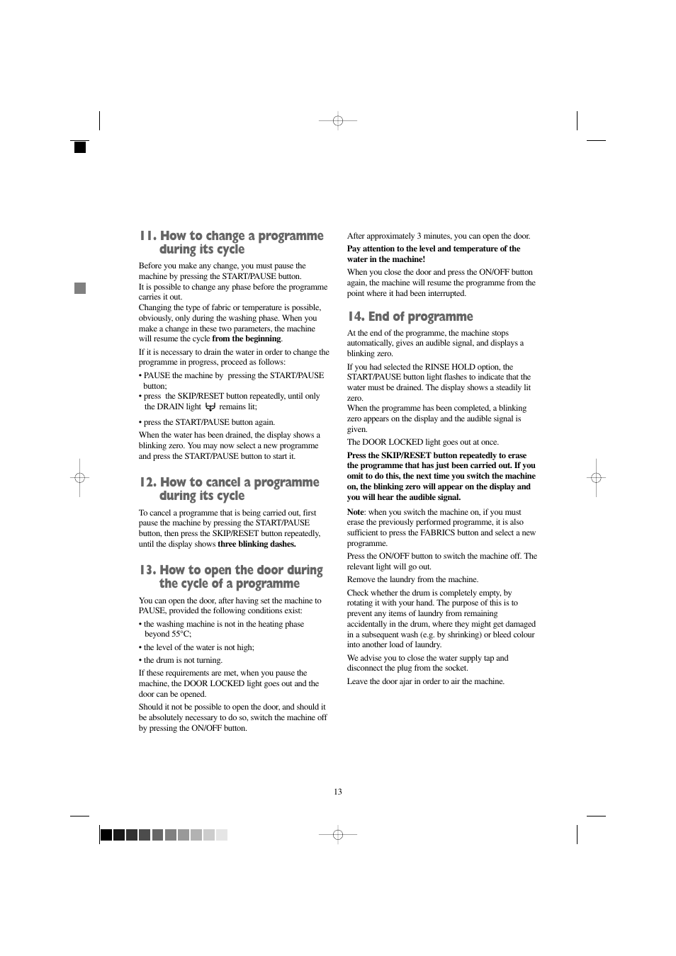 How to change a programme during its cycle, How to cancel a programme during its cycle, End of programme | Zanussi WD 1250 W User Manual | Page 13 / 30