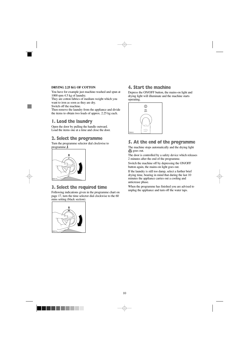 Load the laundry, Select the programme, Select the required time | Start the machine, At the end of the programme | Zanussi W 1242 W User Manual | Page 10 / 28