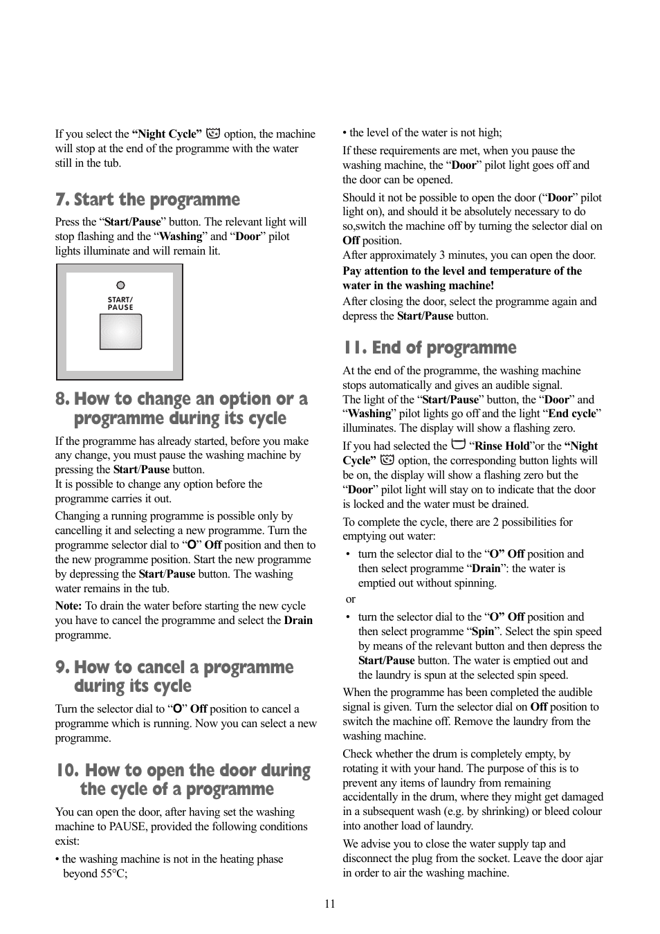 Start the programme, How to cancel a programme during its cycle, End of programme | Zanussi ZWF 1111 W User Manual | Page 11 / 28