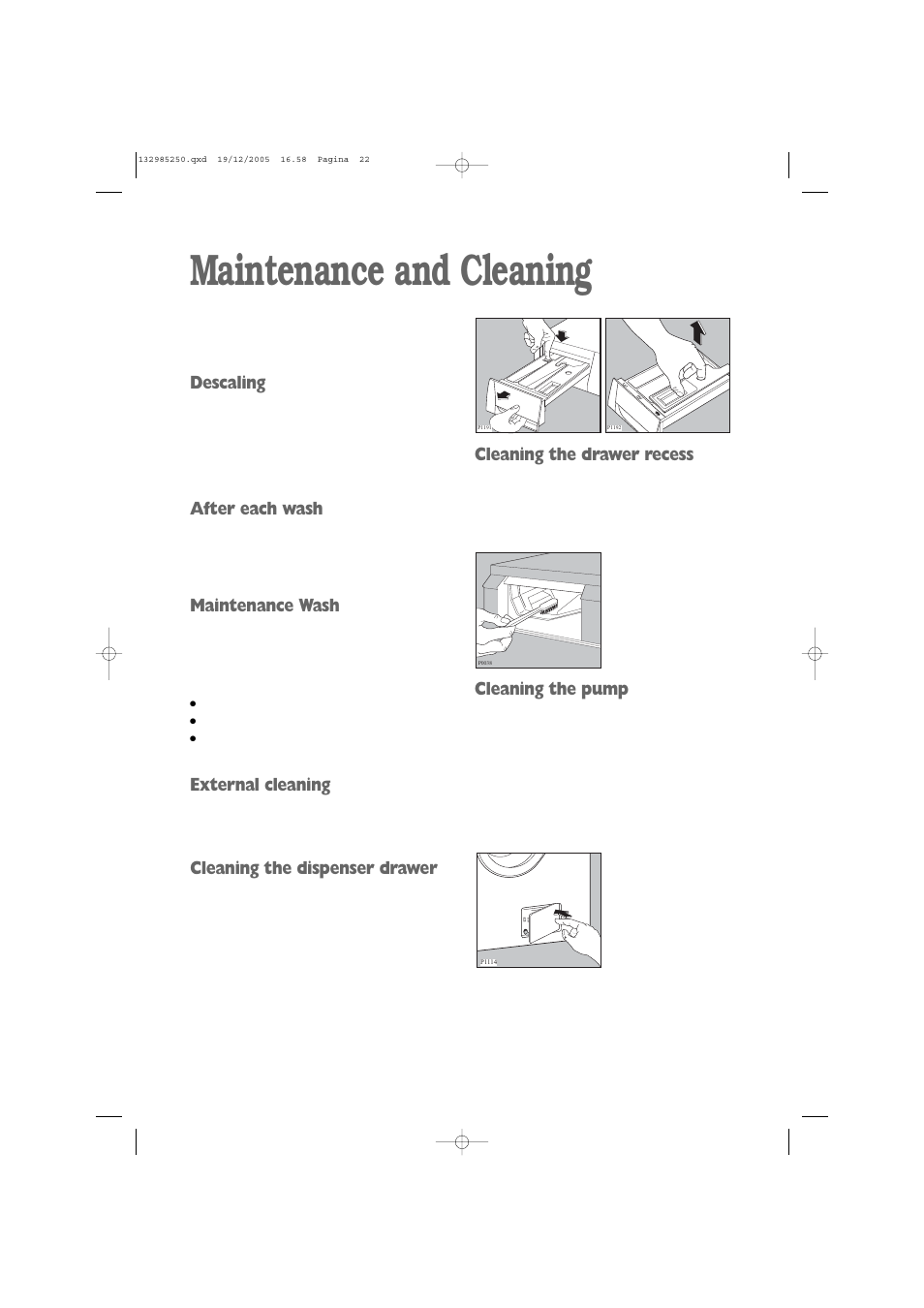 Maintenance and cleaning, Descaling, After each wash | Maintenance wash, External cleaning, Cleaning the dispenser drawer, Cleaning the drawer recess, Cleaning the pump | Zanussi ZWF 1651W User Manual | Page 22 / 32