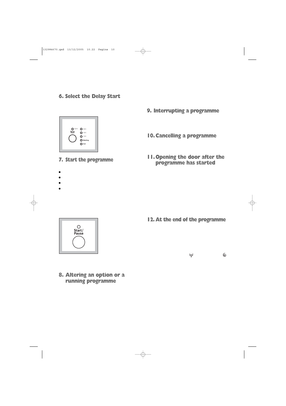 Select the delay start, Start the programme, Altering an option or a running programme | Interrupting a programme, Cancelling a programme, Opening the door after the programme has started, At the end of the programme | Zanussi ZWF 1521W User Manual | Page 10 / 28