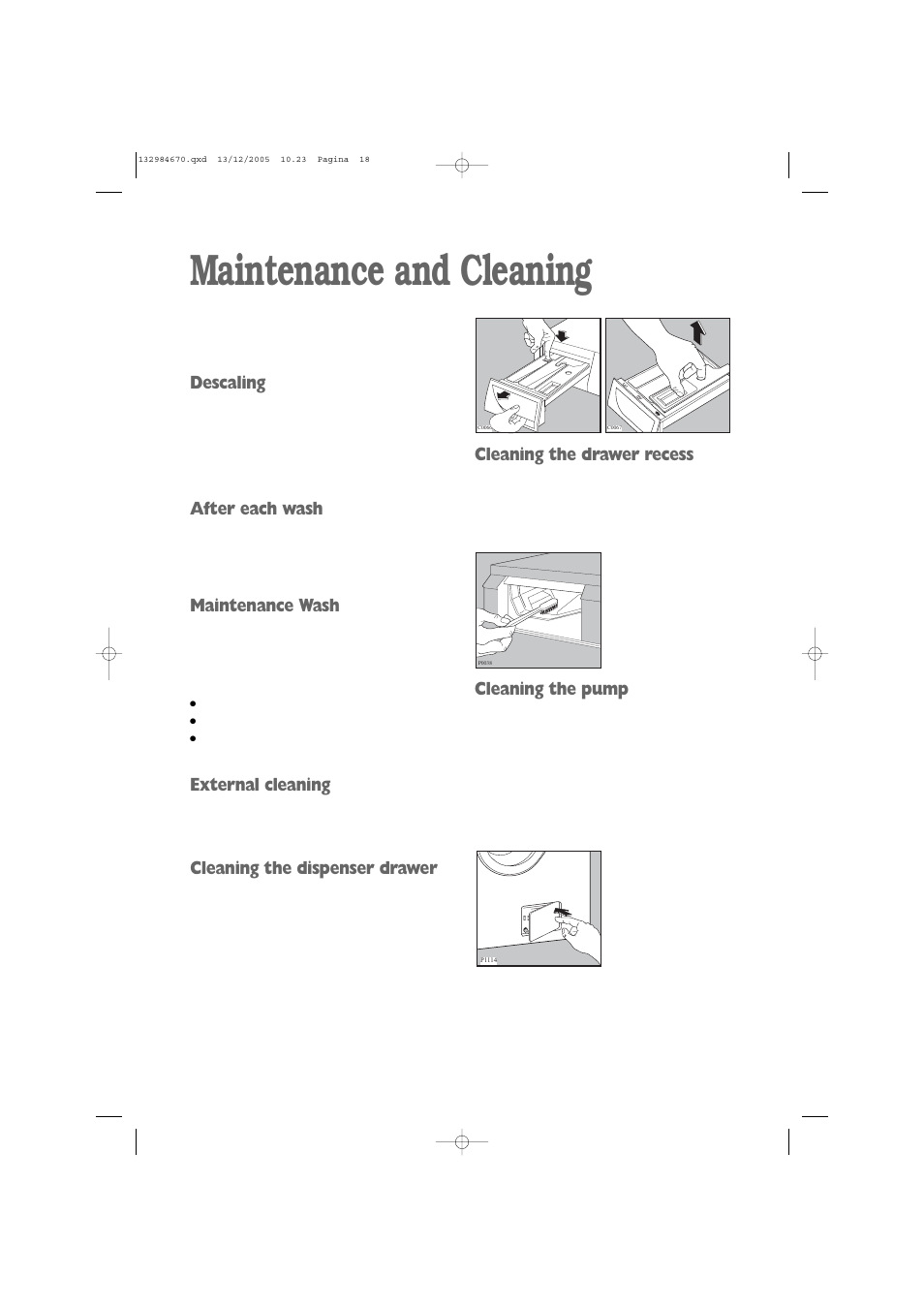 Maintenance and cleaning, Descaling, After each wash | Maintenance wash, External cleaning, Cleaning the dispenser drawer, Cleaning the drawer recess, Cleaning the pump | Zanussi ZWF 1521W User Manual | Page 18 / 28