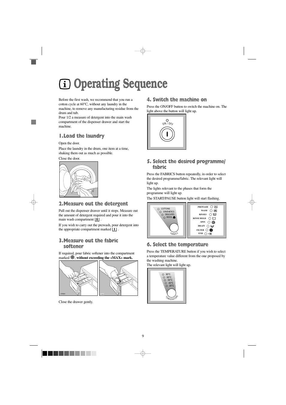 Operating sequence, Load the laundry, Measure out the detergent | Measure out the fabric softener, Switch the machine on, Select the desired programme/ fabric, Select the temperature | Zanussi FJ 1454 W User Manual | Page 9 / 26