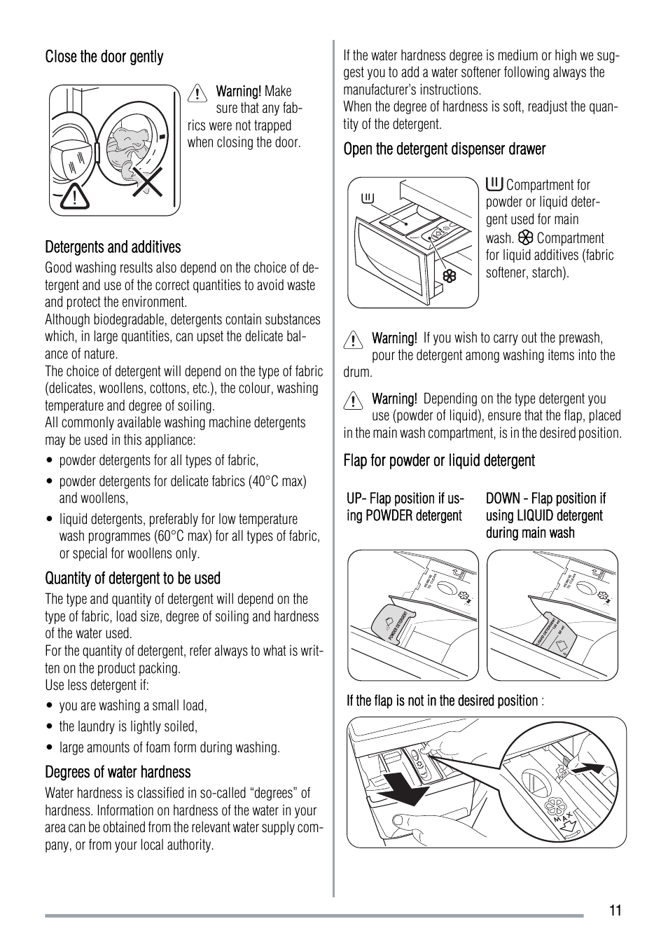 Close the door gently, Detergents and additives, Quantity of detergent to be used | Degrees of water hardness, Open the detergent dispenser drawer, Flap for powder or liquid detergent | Zanussi ZWG 5120 P User Manual | Page 11 / 28