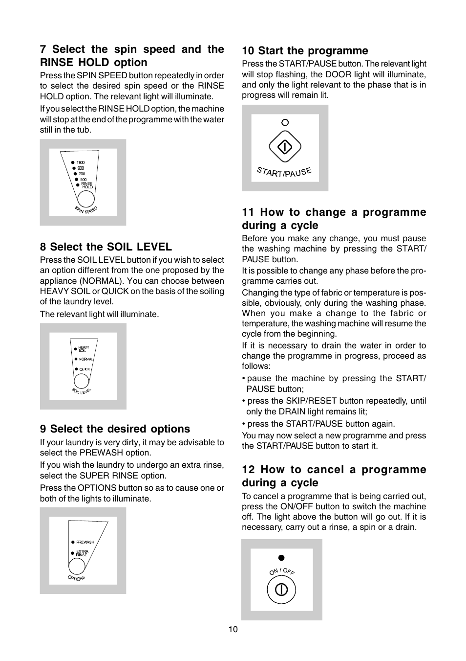 7 select the spin speed and the rinse hold option, 8 select the soil level, 9 select the desired options | 10 start the programme, 11 how to change a programme during a cycle, 12 how to cancel a programme during a cycle | Zanussi TLE 1116 W User Manual | Page 10 / 28