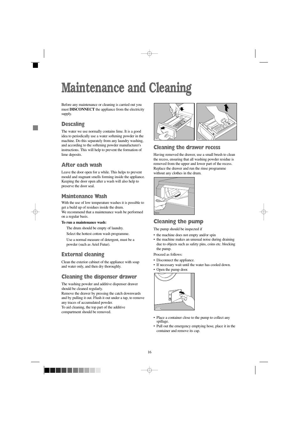 Maintenance and cleaning, Descaling, After each wash | Maintenance wash, External cleaning, Cleaning the dispenser drawer, Cleaning the drawer recess, Cleaning the pump | Zanussi F1245 W User Manual | Page 16 / 26
