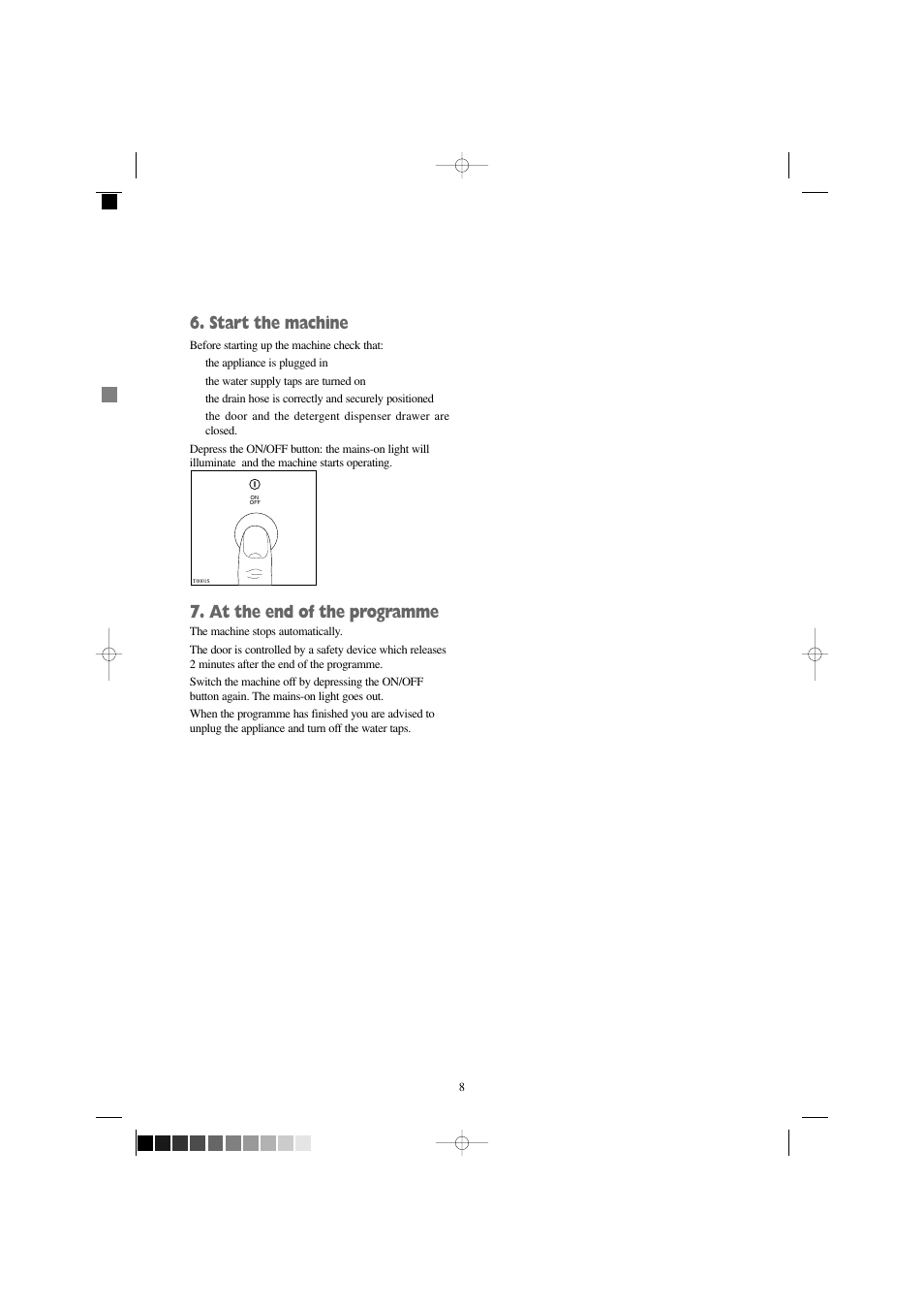 Start the machine, At the end of the programme | Zanussi F1245 W User Manual | Page 8 / 26