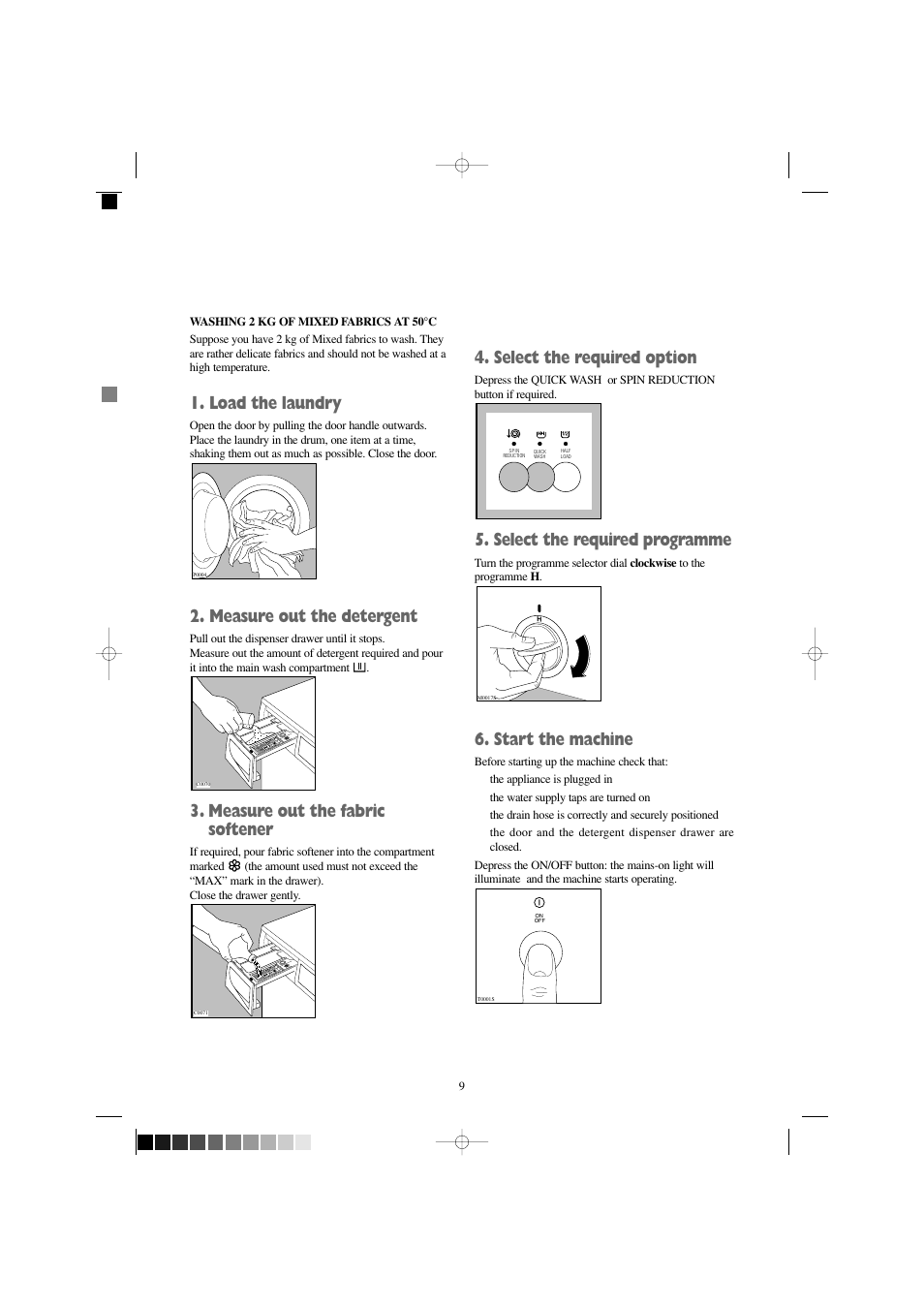 Select the required option, Select the required programme, Start the machine | Load the laundry, Measure out the detergent, Measure out the fabric softener | Zanussi F1245 W User Manual | Page 9 / 26