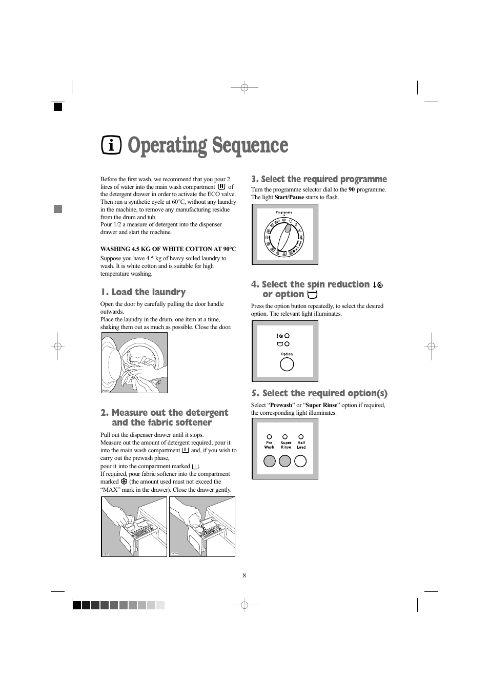 Operating sequence, Load the laundry, Measure out the detergent and the fabric softener | Select the required programme, Select the spin reduction or option, Select the required option(s) | Zanussi ZWF 1210W User Manual | Page 8 / 27