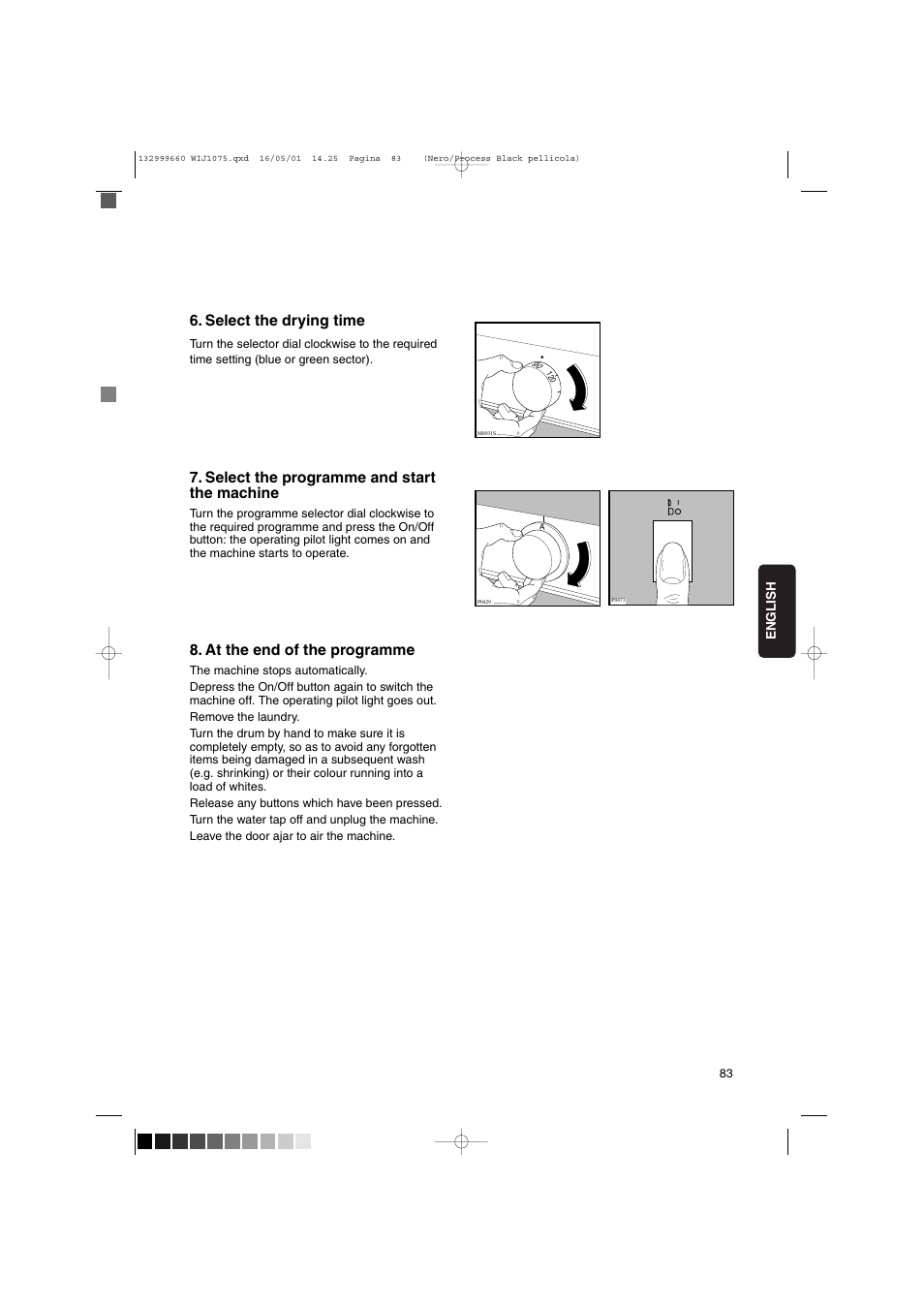 Select the drying time, Select the programme and start the machine, At the end of the programme | Zanussi WIJ1075 User Manual | Page 15 / 23