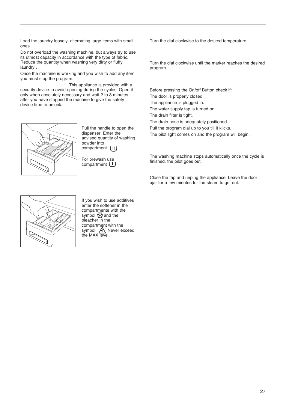 How to use the controls detergent and additives, Loading the washing machine, Dose the washing powder | Dose the additives, Select the temperature, Select the program, Start, Stop | Zanussi FLS 522 C User Manual | Page 7 / 12